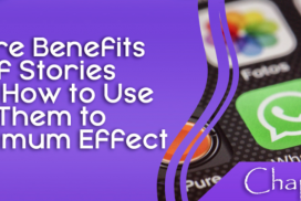 The Power of Social Media Stories – More benefits of stories and how to use them- part 3