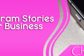 Instagram Stories for Business – The Power of Social Media Stories – part 4