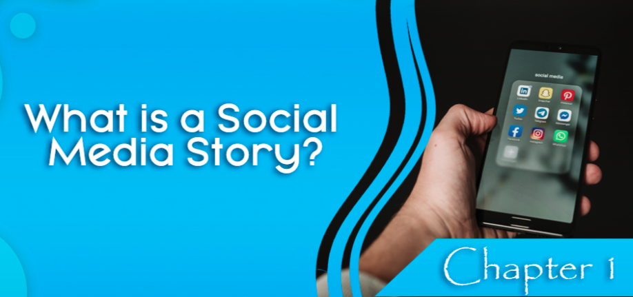 The Power of Social Media Stories – What is social media stories – part 1